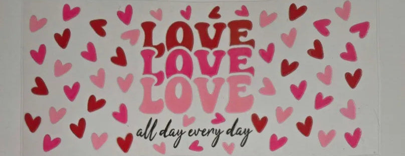 Love Love Love All Day Every Day Decal
