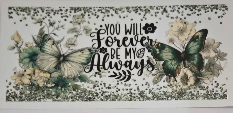 You will forever be my always Butterfly Decal